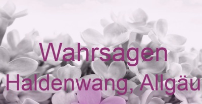 Wahrsagen Haldenwang, Allgäu | Top-Experten für Kartenlegen, Wahrsagen, Hellsehen, Zukunftsdeutung.